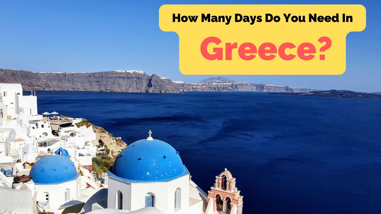 How Many Days Do You Need In Greece?