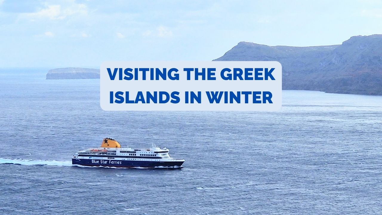 Greek Islands in Winter: Everything You Need To Know