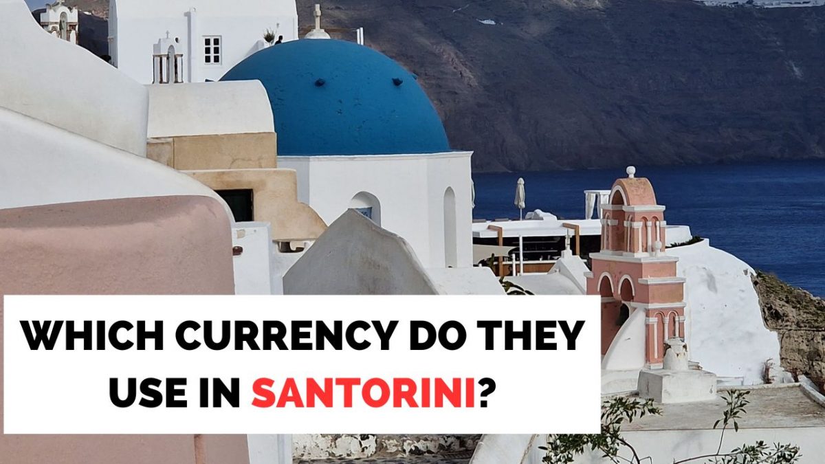 Santorini Currency: Euros, ATMS and Exchanges